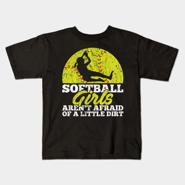 Softball Girls Aren't Afraid Of A Little Dirt Team Kids T-Shirt by jkshirts
